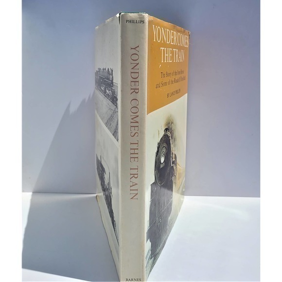 Vintage Yonder Comes the Train by Lance Philips, Railroad History Hardcover Book - Picture 5 of 12
